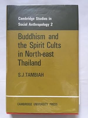 Bild des Verkufers fr Buddhism and the Spirit Cults in Northeast Thailand zum Verkauf von Foster Books - Stephen Foster - ABA, ILAB, & PBFA