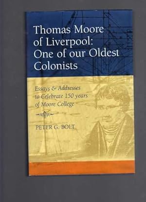 Thomas Moore of Liverpool: One of Our Oldest Colonists: Essays and Addresses to Celebrate 150 Yea...