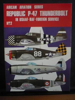 Seller image for Aircam Aviation Series - N2 - Republic P-47 Thunderbolt in USAAF - RAF - Foreign Service for sale by D'un livre  l'autre
