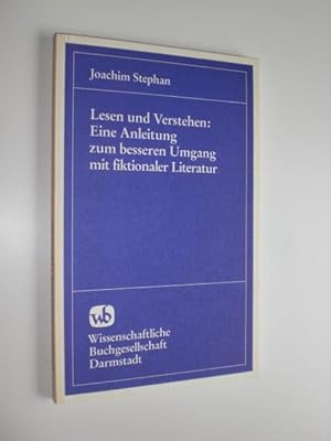 Bild des Verkufers fr Lesen und Verstehen: Eine Anleitung zum besseren Umgang mit fiktionaler Literatur. zum Verkauf von Stefan Kpper