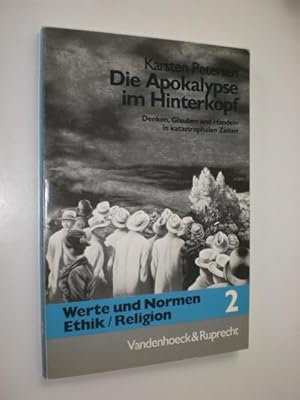 Imagen del vendedor de Die Apokalypse im Hinterkopf. Denken, Glauben und Handeln in katastrophalen Zeiten. Werte und Normen. Ethik / Religion Band 2. a la venta por Stefan Kpper