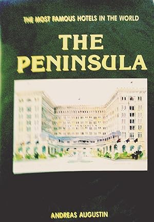 Bild des Verk�ufers f�r The Peninsula: The most famous hotels in the world. zum Verkauf von Banfield House Booksellers