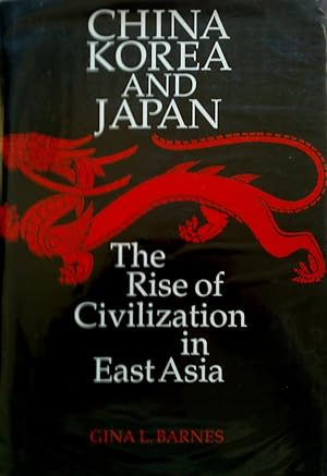 Immagine del venditore per China, Korea and Japan - The Rise of Civilization in East Asia venduto da Banfield House Booksellers