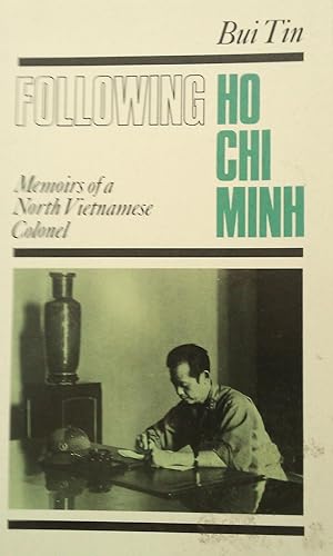Imagen del vendedor de Following Ho Chi Minh - Memoirs of a North Vietnamese Colonel a la venta por Banfield House Booksellers