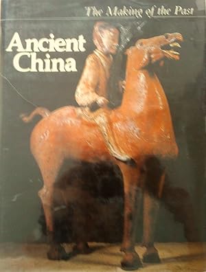 Ancient China. The Making of the Past .