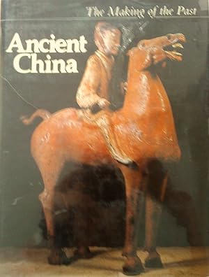 Immagine del venditore per Ancient China. The Making of the Past . venduto da Banfield House Booksellers