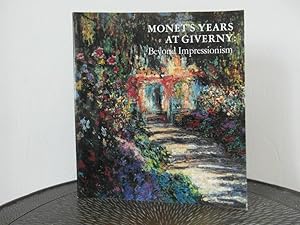 Monet's Years at Giverny: Beyond Impressionism