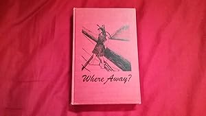 Seller image for WHERE AWAY? for sale by Betty Mittendorf /Tiffany Power BKSLINEN