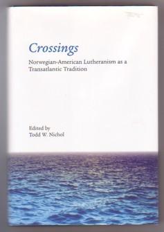 Imagen del vendedor de Crossings: Norwegian-American Lutheranism As a Transatlantic Tradition a la venta por Ray Dertz