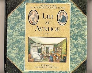 Seller image for Lili at Aynhoe; Victorian Life in an English Country House for sale by Little Stour Books PBFA Member