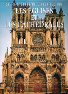 Seller image for Les Eglises et Cathdrales : Chefs-D'oeuvre De L'architecture for sale by Au vert paradis du livre