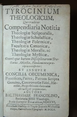 Tyrocinium Theologicum, Quo traditur Compendiaria Notitia Theologiae Scripturalis, Theologiae Sch...