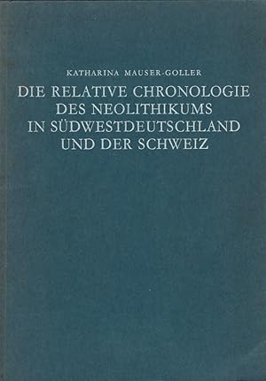 Image du vendeur pour Die Relative Chronologie des Neolithikums in Sdwestdeutschland und der Schweiz mis en vente par Librairie Archaion