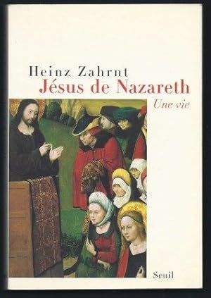 Image du vendeur pour Jsus de Nazareth, une vie, traduit de l'allemand par Franois Rey et Marie-Thrse Guho mis en vente par LES TEMPS MODERNES