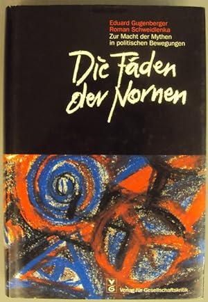 Seller image for Die Fden der Nornen. Zur Macht der Mythen in politischen Bewegungen. for sale by Der Buchfreund
