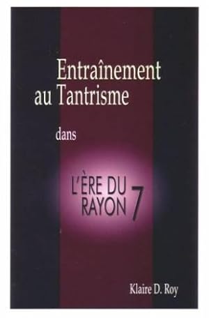 Entrainement au Tantrisme dans l'ère du rayon 7