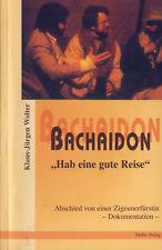 Image du vendeur pour Bachaidon. "Hab eine gute Reise". Abschied von einer Zigeunerfrstin - Dokumentation mis en vente par Paderbuch e.Kfm. Inh. Ralf R. Eichmann