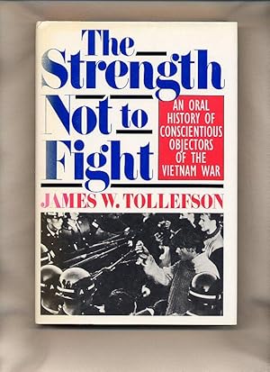 Immagine del venditore per The Strength Not to Fight; An Oral History of Conscientious Objectors of the Vietnam War venduto da Little Stour Books PBFA Member