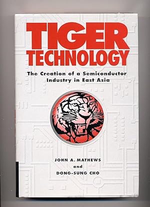 Seller image for Tiger Technology; The Creation of a Semiconductor Industry in East Asia for sale by Little Stour Books PBFA Member