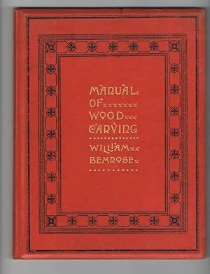 Bild des Verkufers fr A MANUAL OF WOOD CARVING With Practical Instructions for Learners of the Art, and Selected Designs. zum Verkauf von Chaucer Bookshop ABA ILAB