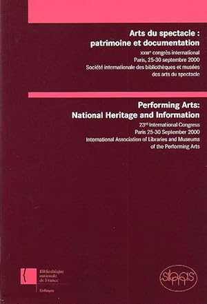 Seller image for Arts du spectacle: patrimoine et documentation. Socit internationale des bibliothques et muses des arts du spectacle. XXIII. congrs international - Paris, 25 - 30 septembre 2000. Mit Beitrgen internationaler Fachleute. for sale by Antiquariat Carl Wegner