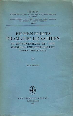 Imagen del vendedor de Eichendorffs dramatische Satiren im Zusammenhang mit dem geistigen und kulturellen Leben ihrer Zeit. Hermaea. Ausgewhlte Arbeiten aus dem deutschen Seminar zu Halle XXVIII. a la venta por Antiquariat Carl Wegner