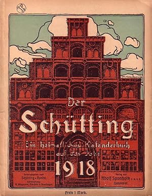 Der Schütting. Ein heimatliches Kalenderbuch auf das Jahr 1918.