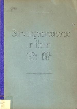 Immagine del venditore per Schwangerenvorsorge, Gesundheitsvorsorge und F�rsorge f�r werdende M�tter in Berlin 1954 - 1964. venduto da Antiquariat Carl Wegner