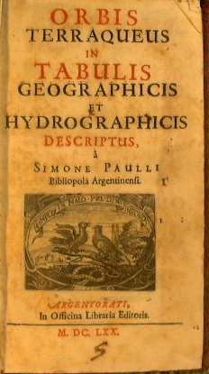 Orbis terraqueus in tabulis geographicis et hydrographicis descriptus, a Simone Paulli bibliopola...