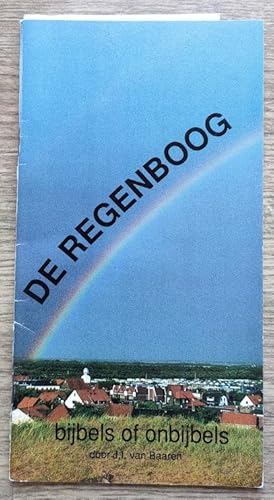 Imagen del vendedor de De Regenboog: Bijbels of Onbijbels? a la venta por Peter & Rachel Reynolds