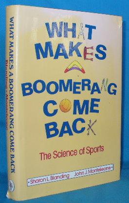 Seller image for What Makes a Boomerang Come Back: The Science of Sports for sale by Alhambra Books