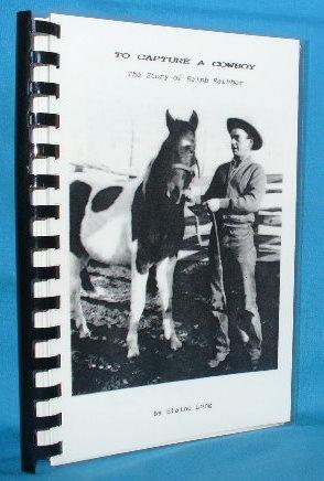 Seller image for To Capture a Cowboy: The Story of Ralph Rathber for sale by Alhambra Books