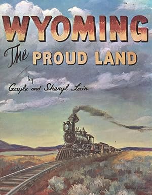Seller image for Wyoming: The Proud Land for sale by Clausen Books, RMABA