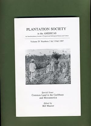 Imagen del vendedor de Plantation Society in the Americas: Volume IV (4), Numbers 2 & 3, Fall 1997: COMMON LAND IN THE CARIBBEAN AND MESOAMERICA a la venta por Cream Petal Goods