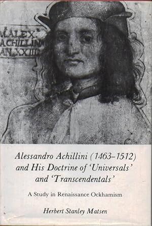 Seller image for Alessandro Achillini and His Doctrine of Universals and Transcendentals : A Study in Renaissance Ockhamism for sale by Turn-The-Page Books