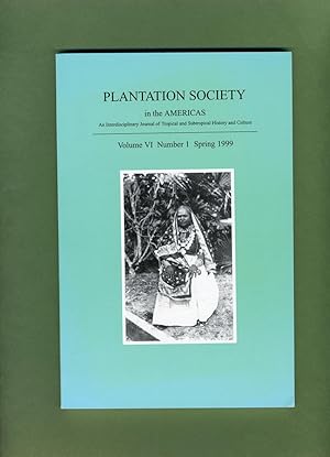 Seller image for Plantation Society in the Americas: Volume VI (6), Numbers 1, Spring 1999 for sale by Cream Petal Goods