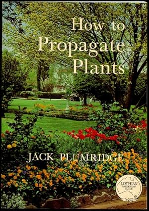 How to Propagate Plants.