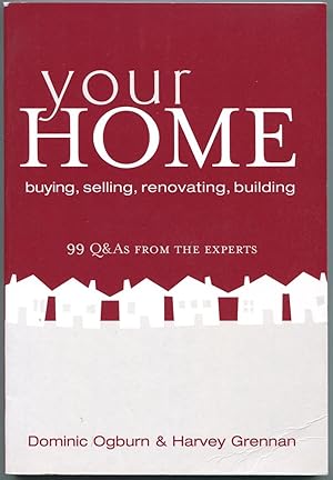 Your Home : Buying, Selling, Renovating, Building.