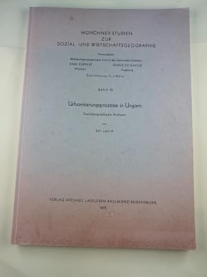 Münchner Studien zur Sozial- und Wirtschaftsgeographie - Band 13 - Urbanisierungsprozesse in Unga...