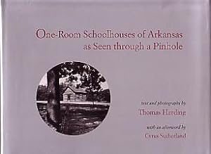 Imagen del vendedor de ONE-ROOM SCHOOLHOUSES OF ARKANSAS AS SEEN THROUGH A PINHOLE a la venta por Arcana: Books on the Arts