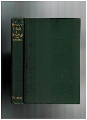 PIONEER IRISH OF ONONDAGA (ABOUT 1776-1847)