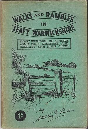 Walks and Rambles in Leafy Warwickshire: Twenty Interesting and Picturesque Walks, Fully Describe...