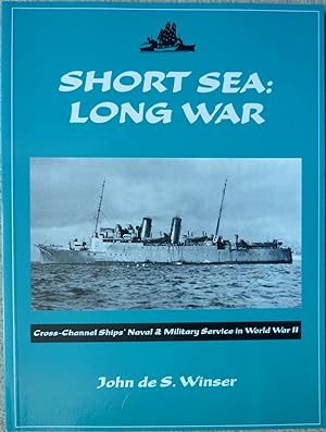 Seller image for Short Sea: Long War Cross-Channel Ships' Naval & Military Service in World War II for sale by Anchor Books