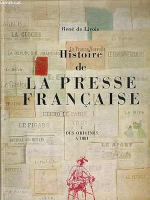 Image du vendeur pour HISTOIRE DE LA PRESSE FRANCAISE I des origines  1881 mis en vente par Le-Livre