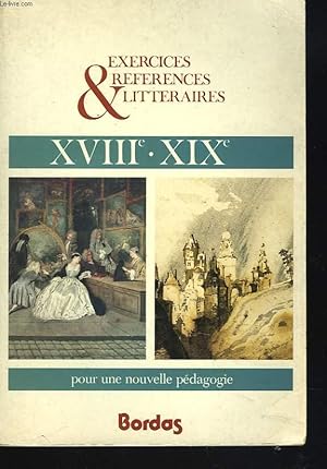 Seller image for EXERCICES ET REFERENCES LITTERAIRES. XVIIIe - XIXe SIECLE. for sale by Le-Livre