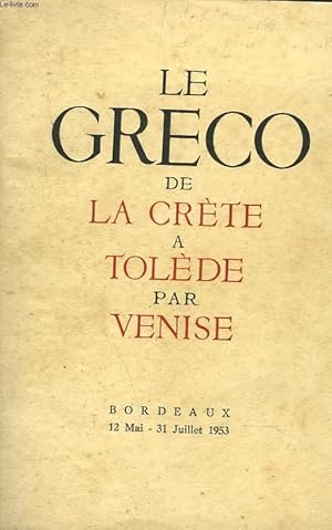 Bild des Verkufers fr DOMENICO THEOTOCOPULI dit LE GRECO 1514-1614 DE LA CRETE A TOLEDE PAR VENISE. EXPOSITION BORDEAUX 12 MAI-13 JUILLET 1953. zum Verkauf von Le-Livre