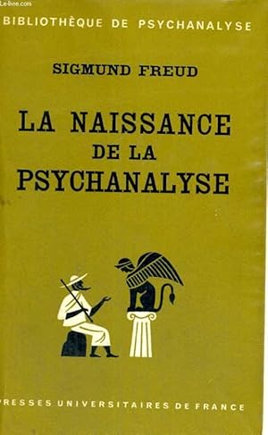 Image du vendeur pour LA NAISSANCE DE LA PSYCHANALYSE - DEUXIEME EDITION - LETTRES A W. FLIESS, NOTES ET PLAND 1887 - 1902 - MARIE BONAPARTE, ANNA FREUD, ERNST KRIS mis en vente par Le-Livre