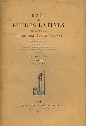 Seller image for REVUE DES ETUDES LATINES. 19e ANNEE. TOME XIX. FASCICULE I-II. A. OLTRAMARE, IDEES ROMAINES SUR LES ARTS PLASTIQUES / A. GUILLEMIN, L'EVOLUTION D'UN CLICH2 POETIQUE / H. BARDON, DIALOGUE DES ORATEURS ET INSTITUTIONS ORATOIRES / J. ANDRE, LE VOCABULAIRE. for sale by Le-Livre