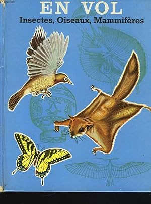 Seller image for EN VOL. INSECTES, OISEAUX, MAMMIFERES. for sale by Le-Livre