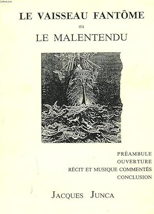 Bild des Verkufers fr LE VAISSEAU FANTME OU LE MALENTENDU. PREAMBULE, OUVERTURE, RECITS ET MUSIQUE COMMENTES, CONCLUSION. zum Verkauf von Le-Livre